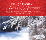 The Season's Sacred Mystery - 2CD Gift Set: Beloved Carols and Gregorian Chants for Christmas Cover Image