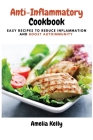 Anti-Inflammatory Cookbook: Easy Recipes to Reduce Inflammation and Boost Autoimmunity Cover Image