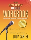 The Comedy Bible Workbook: The Interactive Companion to The New Comedy Bible By Judy Carter Cover Image