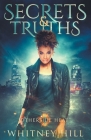 Secrets and Truths By Whitney Hill Cover Image