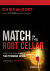 Match in the Root Cellar: How You Can Spark a Peak Performance Culture Cover Image