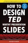 How to Design TED-Worthy Presentation Slides (Black & White Edition): Presentation Design Principles from the Best TED Talks Cover Image