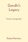 Gandhi's Legacy: Freedom Struggle Epic Cover Image