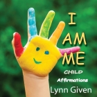I Am Me: Child By Lynn Given Cover Image