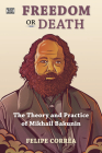 Freedom or Death: The Theory and Practice of Mikhail Bakunin Cover Image
