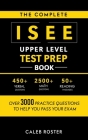 The Complete ISEE Upper Level Test Prep Book: Over 3000 Practice Questions to Help You Pass Your Exam Cover Image