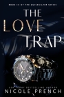 The Love Trap (Quicksilver #3) By Nicole French Cover Image