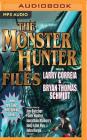 The Monster Hunter Files By Larry Correia, Jim Butcher, Faith Hunter Cover Image