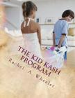 The Kid Kash Program By Rachel A. Wheeler Cover Image