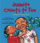 Juanito Counts to Ten/Johnny Cuenta Hasta Diez: A Bilingual Counting Book By Lee Merrill Byrd, Francisco Delgado (Artist) Cover Image