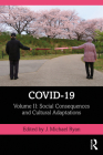 Covid-19: Volume II: Social Consequences and Cultural Adaptations By J. Michael Ryan (Editor) Cover Image