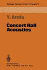 Concert Hall Acoustics By Manfred R. Schroeder (Foreword by), Yoichi Ando Cover Image