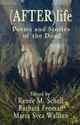 (After)Life: Poems and Stories of the Dead By Renee M. Schell (Editor), Barbara Froman (Editor), Marta Svea Wallien (Editor) Cover Image