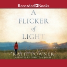 A Flicker of Light By Katie Powner, Christina Moore (Read by) Cover Image