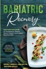 Bariatric Recovery: Discover the Power of The Bariatric Gastric Sleeve Weight Loss Surgery Recovery Diet - Get Back To Perfect Health and By Redford E. Gordon Cover Image