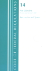 Code of Federal Regulations, Title 14 Aeronautics and Space 1200-End, Revised as of January 1, 2021 Cover Image