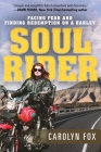 Soul Rider: Facing Fear and Finding Redemption on a Harley Cover Image