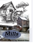 Old Mills ADULT COLORING BOOK: Adult Colouring Books By Annabella Shaw Cover Image