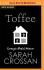 Toffee By Sarah Crossan, Sophie Roberts (Read by) Cover Image