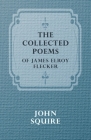 The Collected Poems of James Elroy Flecker By James Elroy Flecker Cover Image