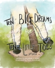 Ten Big Dreams for Ten Little Toes By Tiara Kinnebrew (Illustrator), Elizabeth C. Bobé Cover Image