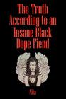 The Truth According to An Insane Black Dopefiend By Nita Cover Image