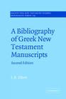 A Bibliography of Greek New Testament Manuscripts (Society for New Testament Studies Monograph #109) By J. K. Elliott, John Court (Editor) Cover Image