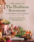 The Spirit of The Herbfarm Restaurant: A Cookbook and Memoir: With More Than 100 Recipes, Tips, and Techniques from America's First Farm-to-Table Restaurant Cover Image