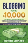 Blogging #2021: $10,000 per Month Booster Program Build Your Blog Within Hours and Make a Passive Income Fortune by Taking Advantage o By Howell Leonard Cover Image