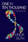 One in Ten Thousand: For the Love of Lee, a mother's story. By Linda Ruth Cover Image