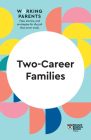 Two-Career Families (HBR Working Parents Series) By Harvard Business Review, Daisy Dowling Cover Image