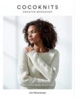 Cocoknits Sweater Workshop By Julie Weisenberger, Cera Hensley (Photographer), Elysa Weitala (Photographer) Cover Image