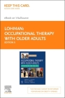 Occupational Therapy with Older Adults - Elsevier eBook on Vitalsource (Retail Access Card): Strategies for the Ota Cover Image