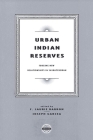 Urban Indian Reserves: Forging New Relationships in Saskatchewan (Purich's Aboriginal Issues Series) By Laurie Barron (Editor) Cover Image