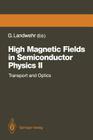 High Magnetic Fields in Semiconductor Physics II: Transport and Optics, Proceedings of the International Conference, Würzburg, Fed. Rep. of Germany, A By Gottfried Landwehr (Editor) Cover Image