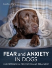 Fear and Anxiety in Dogs By Caroline Clark Cover Image