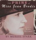 The Prime of Miss Jean Brodie By Muriel Spark, Wanda McCaddon (Read by) Cover Image