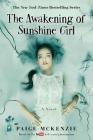The Awakening of Sunshine Girl (The Haunting of Sunshine Girl Series #2) By Paige McKenzie, Alyssa Sheinmel (With) Cover Image