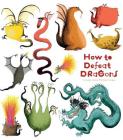 How to Defeat Dragons By Catherine Leblanc, Roland Garrigue (Illustrator) Cover Image