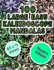 100 Large Easy Kaleidoscope Mandalas Vol 6: Easy Fun Beautiful flowers Mandalas Stress Relief Kaeidoscope Zendoodle Coloring Book For All Ages! By Puzzle Juice Cover Image
