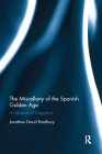 The Miscellany of the Spanish Golden Age: A Literature of Fragments Cover Image