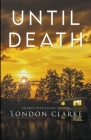 Until Death By London Clarke Cover Image