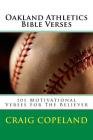 Oakland Athletics Bible Verses: 101 Motivational Verses For The Believer By Craig Copeland Cover Image