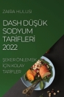 Dash DüŞük Sodyum Tarİflerİ 2022: Şeker Önlemek İçİn Kolay Tarİfler By Zaira Hulusi Cover Image