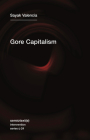 Gore Capitalism (Semiotext(e) / Intervention Series #24) Cover Image