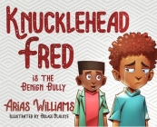 Knucklehead Fred is the Benign Bully Cover Image