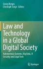 Law and Technology in a Global Digital Society: Autonomous Systems, Big Data, It Security and Legal Tech Cover Image