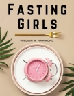 Fasting Girls: Their Physiology and Pathology Cover Image