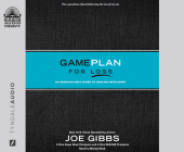 Game Plan for Loss: An Average Joe's Guide to Dealing with Grief By Joe Gibbs, Michael Beck (Narrator) Cover Image