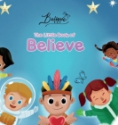 The Little Book of Believe By Dawn Airhart Witte Cover Image